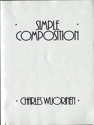Item #049409 Simple Composition. Charles Wuorinen