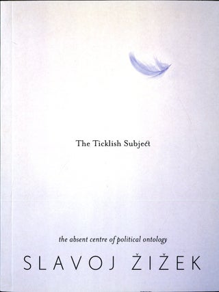 Item #049444 The Ticklish Subject: The Absent Centre of Political Ontology. Slavoj Žižek