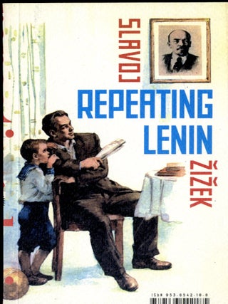 Item #049448 Repeating Lenin (What How and For Whom). Slavoj Žižek