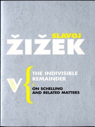 Item #049455 The Indivisible Remainder: On Schelling and Related Matters. Slavoj Zizek