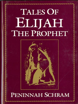 Item #049487 Tales of Elijah the Prophet. Peninnah Schram