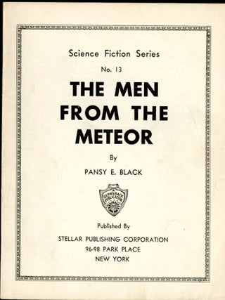 Item #049501 Science Fiction Series No. 13 The Men From the Meteor. Pansy E. Black