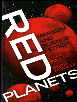 Item #049508 Red Planets: Marxism and Science Fiction. Mark Bould, China Mieville