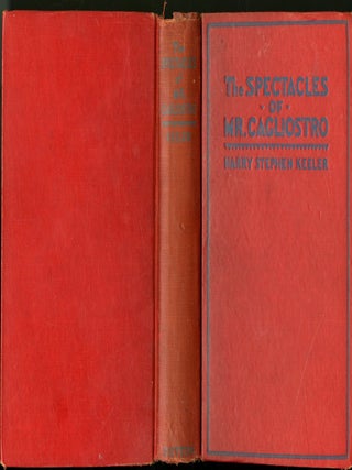 Item #049544 The Spectacles of Mr. Cagliostro. Harry Stephen Keeler