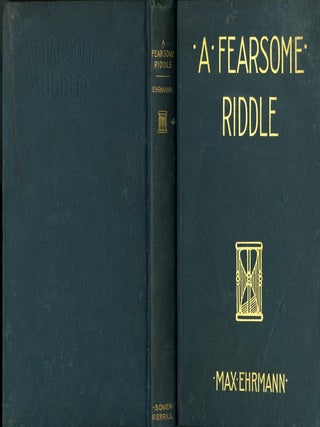 Item #049564 A Fearsome Riddle. Max Ehrmann
