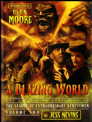Item #049575 A Blazing World: The Unofficial Companion to the Second League of Extraordinary...