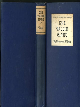 Item #049587 The Pallid Giant. Pierrepont B. Noyes
