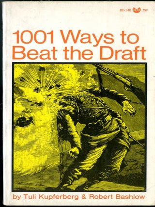 Item #049638 1001 Ways to Beat the Draft. Tuli Kupferberg, Robert Bashlow