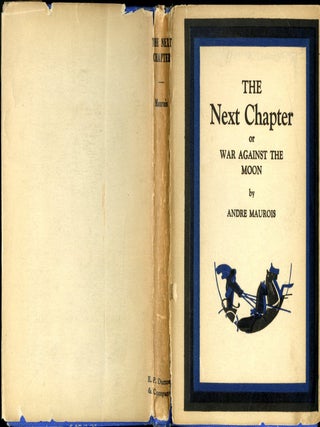 Item #049641 The Next Chapter or the War Against the Moon. Andres Maurois