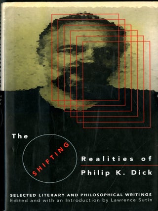Item #049653 The Shifting Realities of Philip K. Dick : Selected Literary and Philosophical...