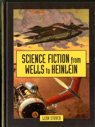 Item #049691 Science Fiction from Wells to Heinlein. Leon Stover