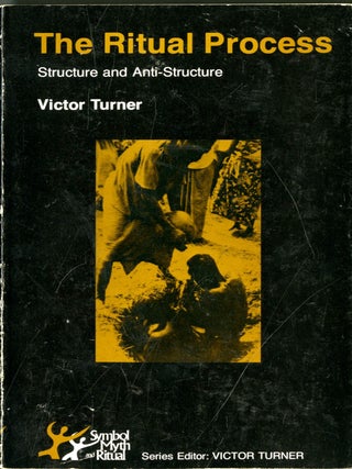 Item #049699 The Ritual Process: Structure and Anti-Structure. Victor Witter