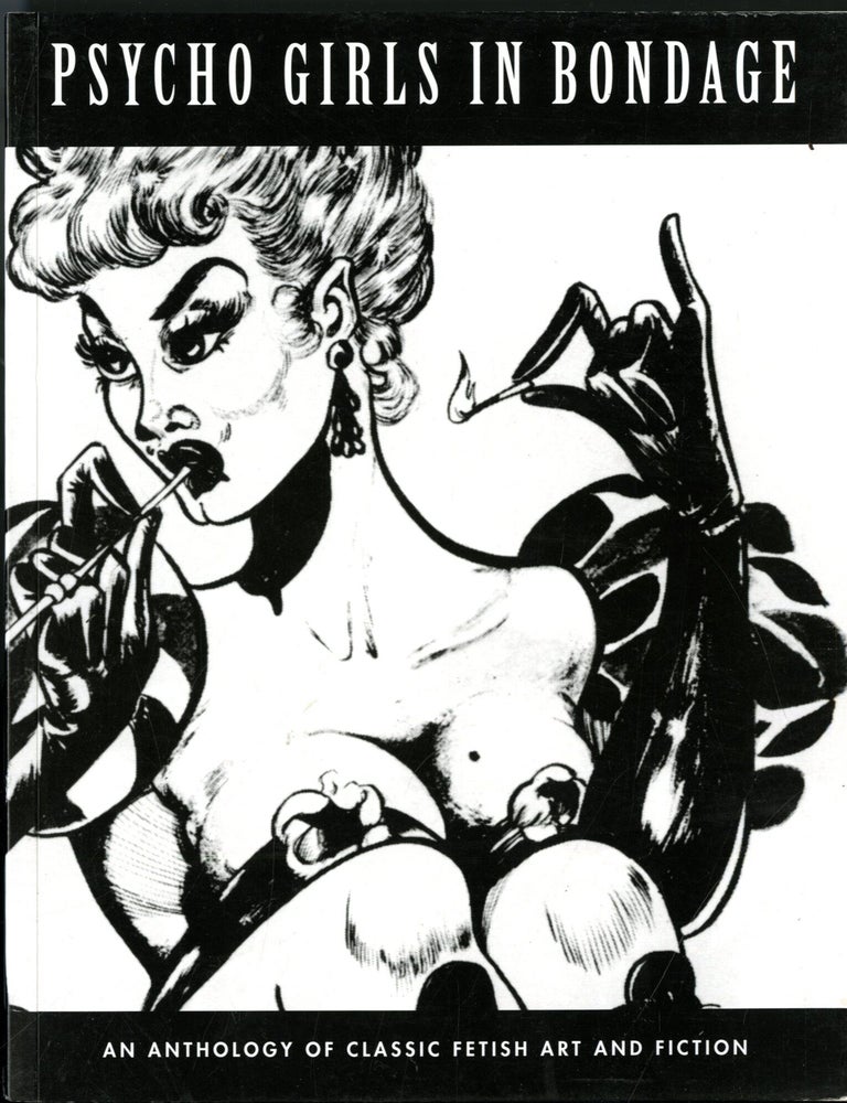 Item #049787 Psycho Girls In Bondage: Classic Fetish Art And Fiction.