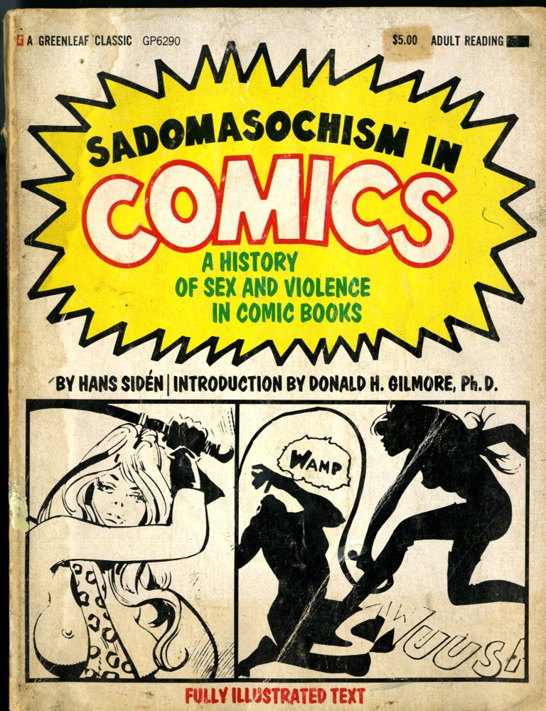 Item #049788 Sadomasochism In Comics: A History of Sex And Violence in Comic Books. Hans Siden, Donald H. Gilmore, intro.