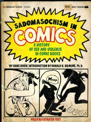 Item #049788 Sadomasochism In Comics: A History of Sex And Violence in Comic Books. Hans Siden,...