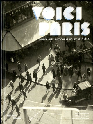 Item #049851 Voici Paris: Modernites Photographiques, 1920-1950 La Collection Christian...