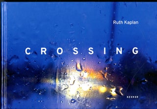 Item #049873 Crossing: From USA to Canada, Walking Roxham Road. Ruth Kaplan