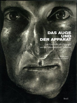 Item #049886 Das Auge und der Apparat. Eine Geschichte der Fotografie aus den Sammlungen der...