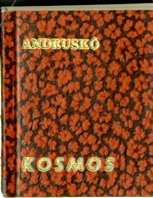 Item #2000087 Kosmos [Limited edition miniature with color, original woodcuts]. Karoly Andrusko
