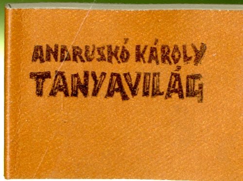 Item #2000120 Tanya Vilag [Miniature Travel Volume of Hungary in Woodcuts]. Karoly Andrusko.