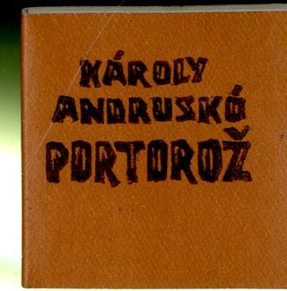 Item #2000121 Portoroz [Miniature Travel Volume of Coastal Slovenia in Woodcuts]. Karoly Andrusko