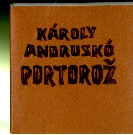 Item #2000121 Portoroz [Miniature Travel Volume of Coastal Slovenia in Woodcuts]. Karoly Andrusko.