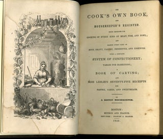 The Cook's Own Book, and Housekeepers Register [with] Seventy-Five Receipts for Pastry, Cakes and Sweetmeats