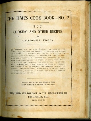 Los Angeles Times Cook Book No. 2, One Thousand Toothsome Cooking and Other Recipes, Including Seventy-nine Old-Time California, Spanish and Mexican Dishes, Recipes of Famous Pioneer Family Settlers