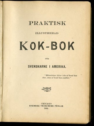 Praktisk Illustrerad Kok-Bok for Svenskarne I Amerika