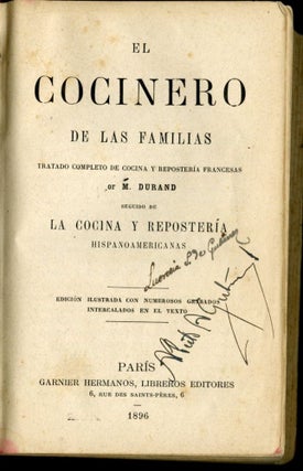 El Cocinero de las Familias. Tratado Completo de Cocina y Reposteria Francesas Seguido La Cocina y Reposteria Hispanoamericanas