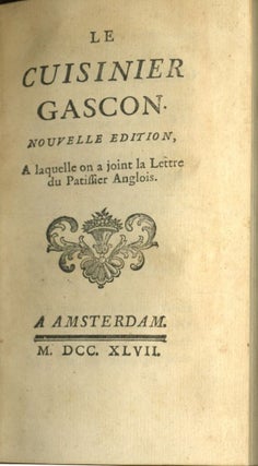 Le Cuisinier Gascon: Nouvelle Edition, A laquelle on a joint la Lettre du Patissier Anglois