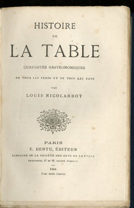 Histoire de la Table. Curiosités Gastronomiques de Tous les Temps et de Tous les Pays