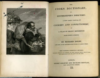 The Cook's Dictionary, and Housekeeper's Directory: A New Family Manual of Cookery and Confectionery, on a Plan of Ready Reference Never Hitherto Attempted