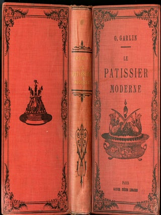 Item #CAT000324 Le Patissier Moderne Suivi D'Un Traité de Confiserie D'Office. Garlin Gustave