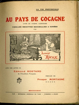 Au Pays de Cocagne: Livre de Cuisine Albigeoise, Vieilles Recettes Recueillies et Rimées. La Vie Provinciale