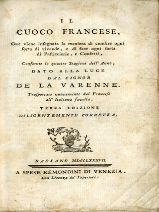 Il Cuoco Francese, ove viene insegnata la maniera di condire ogni sorta di vivande, e di fare ogni sorta di Pasticcierie, e Confetti