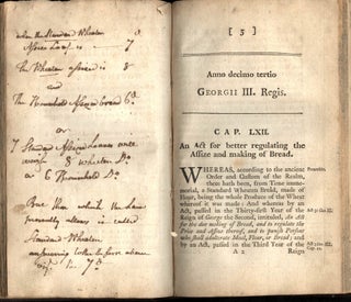 [Collection of Acts Relating to Bread] Anna Tricesino Primo Georgii II. Regis. An Act for the Due Making of Bread 1780 [with] An Act...to appropriate certain pentalties mention in an Act ...for the Due Making of Bread; and to regulate the Price and Assize Thereof 1780 [with] Georgii III. Regis. Act for Explaining and Amending...An Act for the Due Making of Bread 1780 [with] An Act for Better Regulating the Assize and Making of Bread 1788 [with] The Measure of Regulating the Assize and of the Due Making of Bread 1788 [with] An Act to Amend an Act intituled An Act for the Due Making of Bread 1793 [with] An Act to Permit Bakers to Make and Sell Certain Sorts of Bread 1796 [with] Report of the Committee Appointed to Consider the Methods Practiced in Making Flour from Wheat 1795