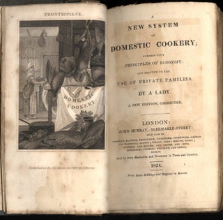 A New System of Domestic Cookery; Formed Upon Principles of Economy: and Adapted to the Use of Private Families