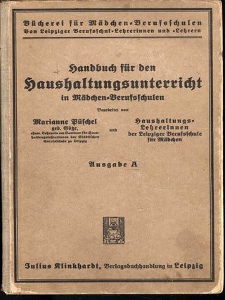 Item #CAT000551 Handbuch für den Haushaltungsunterricht in Mädchen-Berufsschulen. Püschel...