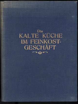 Item #CAT000552 Die kalte Küche im Feinkostgeschäft. Loeffelbein Kurt