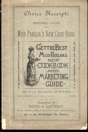 Item #CAT000569 Choice Receipts and Specimen Pages from Miss Parloa's New Cook-Book. Parloa Miss