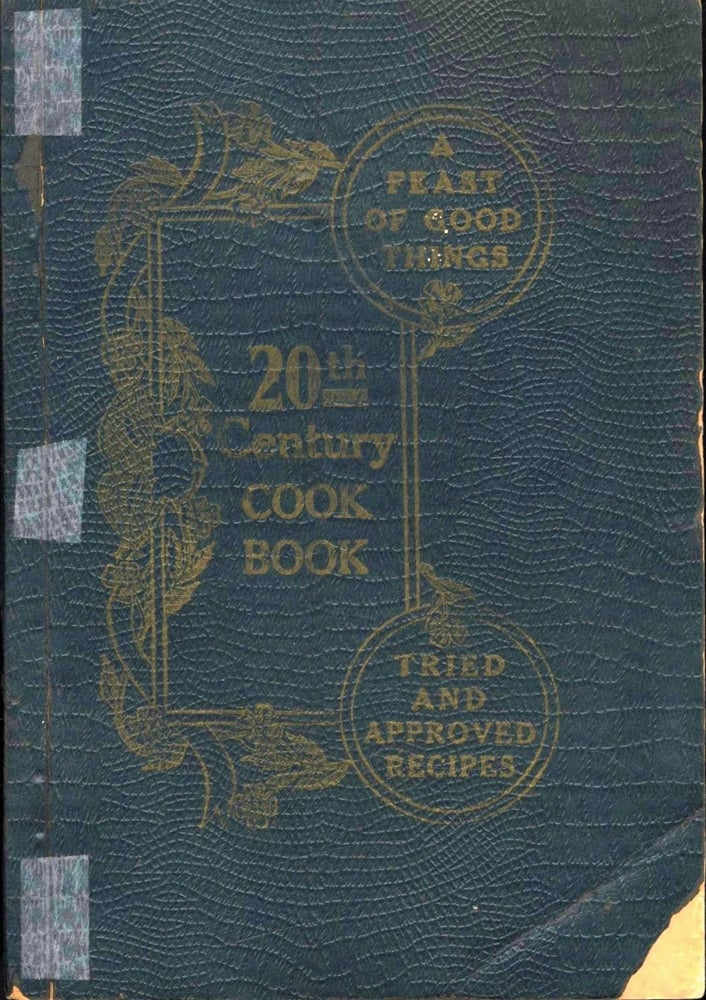 Item #CAT000583 Twentieth Century Cook Book: A Feast of Good Things: A Careful Compilation of Tried and Approved Recipes.