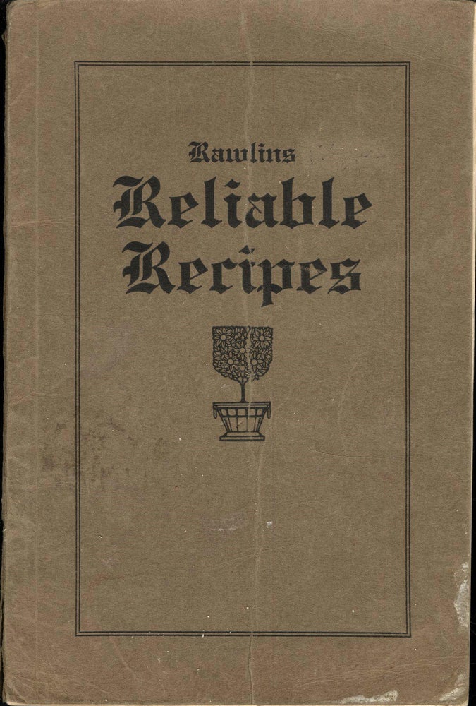 Item #CAT000589 Rawlins Reliable Recipes. Ladies' Aid Society of the First Methodist Episcopal Church.