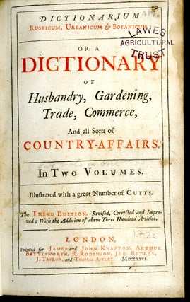 Dictionarium Rusticum, Urbanicum & Botanicum: or, a Dictionary of Husbandry, Gardening, Trade, Commerce, and All Sorts of Country-Affairs