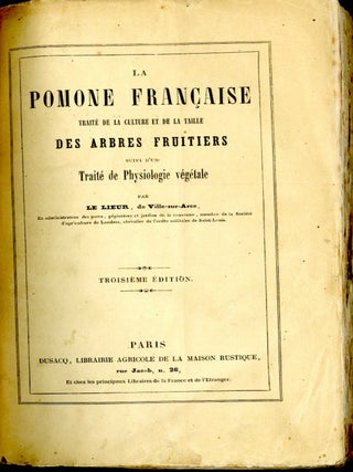 Le Pomone Française Traité de la Culture et de la Taille des Arbes Fruitiers Suivi d'un Traité de Physiologie Végétale