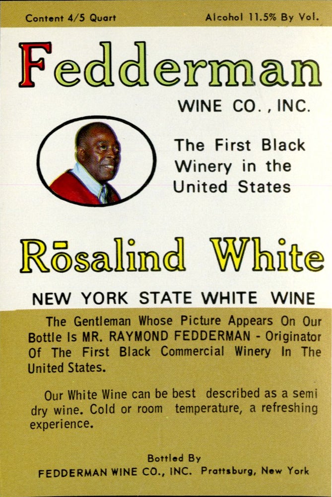 Item #CAT000709 Fedderman Wine Co. Inc, Rosalind White: The First Black Winery in the United States (New York State White Wine label). Fedderman Raymond.