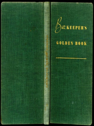 Item #CAT000732 The Barkeeper's Golden Book; The Exquisite Book of American Drinks. Blunier O