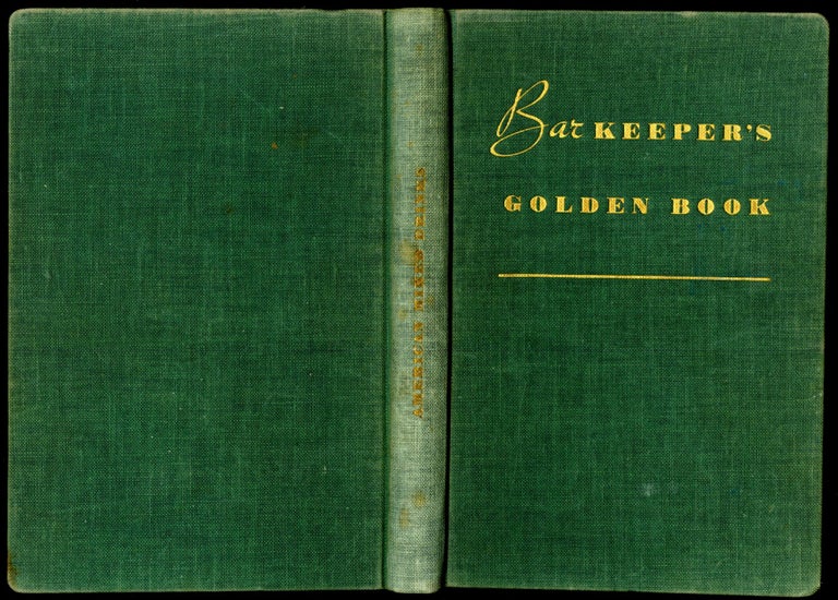 Item #CAT000732 The Barkeeper's Golden Book; The Exquisite Book of American Drinks. Blunier O.