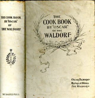 Item #CAT000787 The Cook Book by "Oscar" of the Waldorf. Oscar Tschirky
