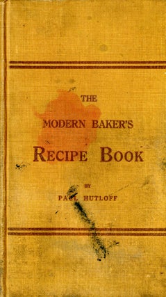 Item #CAT000789 The Modern Baker's Recipe Book. Paul Hutloff